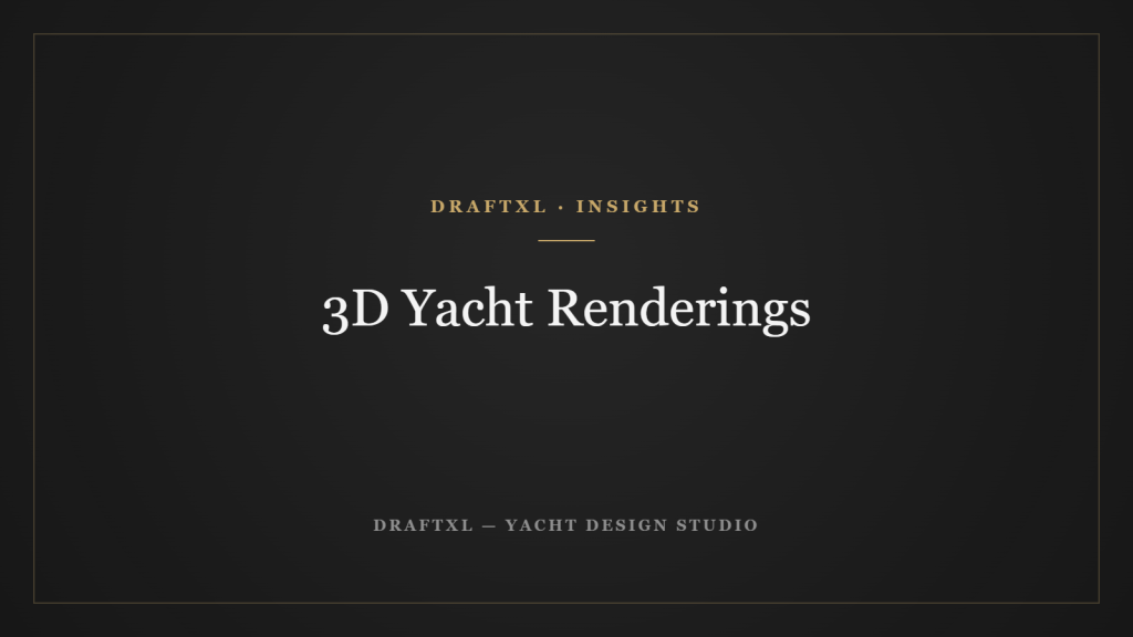 3D Yacht Renderings — DRAFTXL