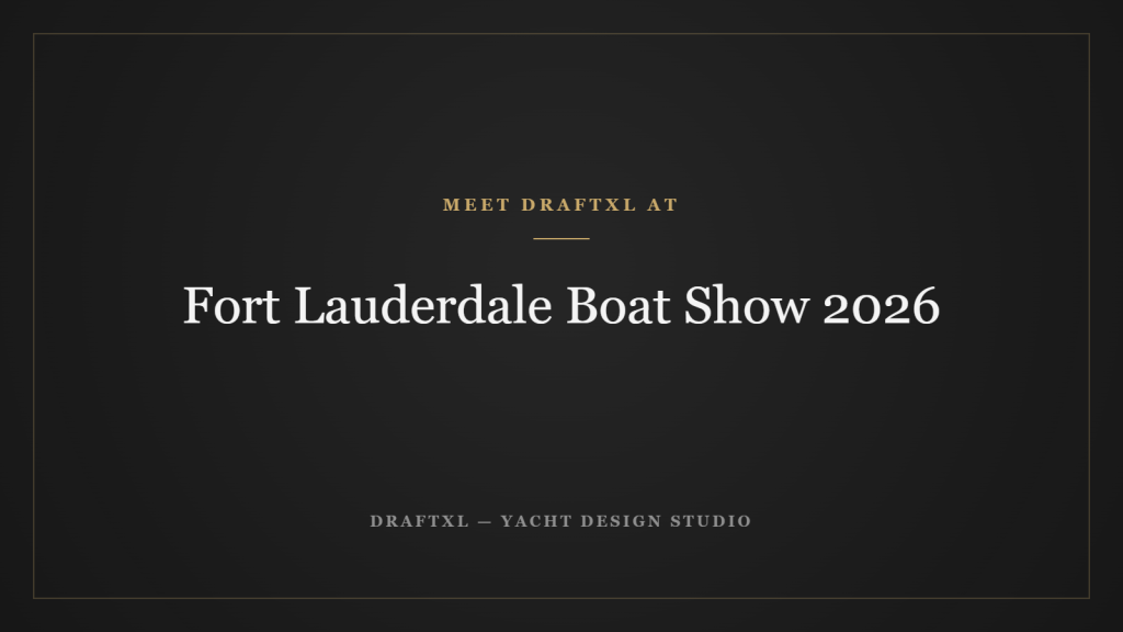 Fort Lauderdale International Boat Show 2026 — DRAFTXL